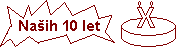 Na�ih (prvih) 10 let